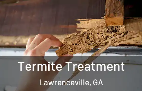  Termite Treatment Lawrenceville, GA
